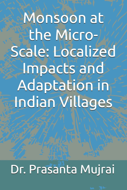 Knjiga Monsoon at the Micro-Scale Prasanta Mujrai