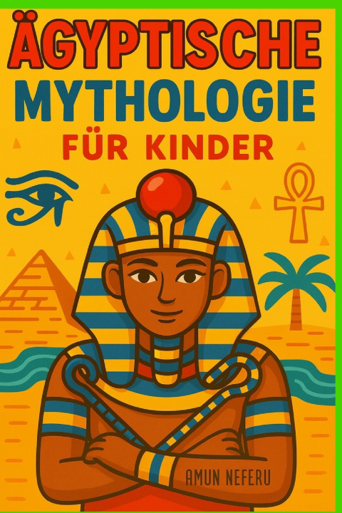 Kniha Ägyptische Mythologie für Kinder Amun Neferu