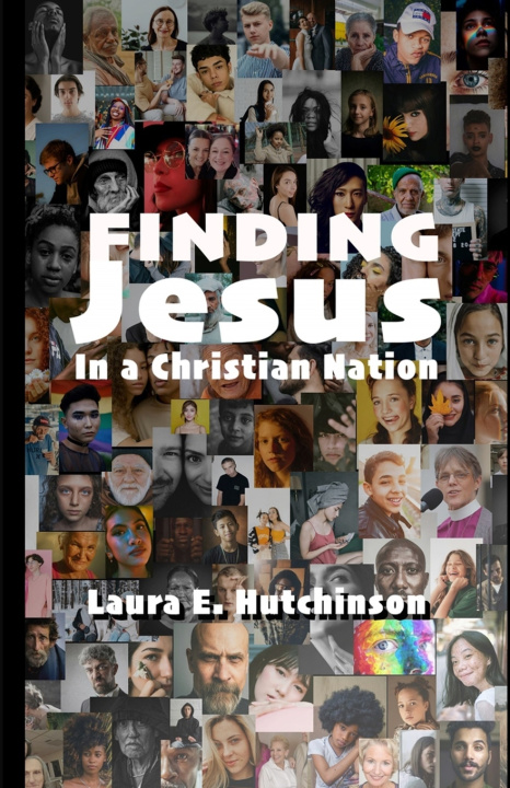 Kniha Finding Jesus Laura E Hutchinson
