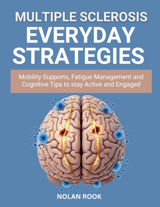 Knjiga MULTIPLE SCLEROSIS EVERYDAY STRATEGIES NOLAN ROOK