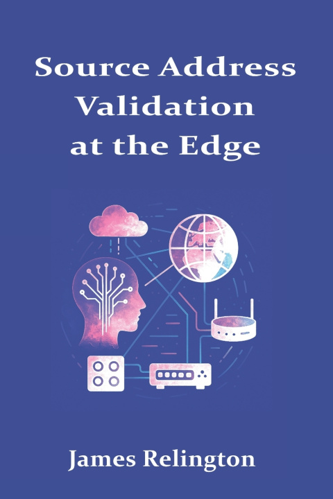 Knjiga Source Address Validation at the Edge James Relington