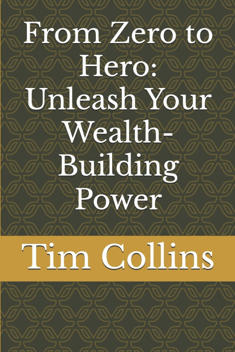 Knjiga From Zero to Hero Tim Collins