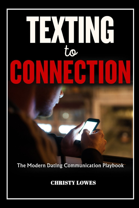 Kniha Texting to Connection. CHRISTY LOWES