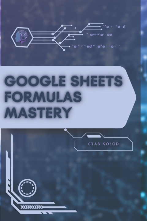 Book Google Sheets Formulas Mastery Stas Kolod