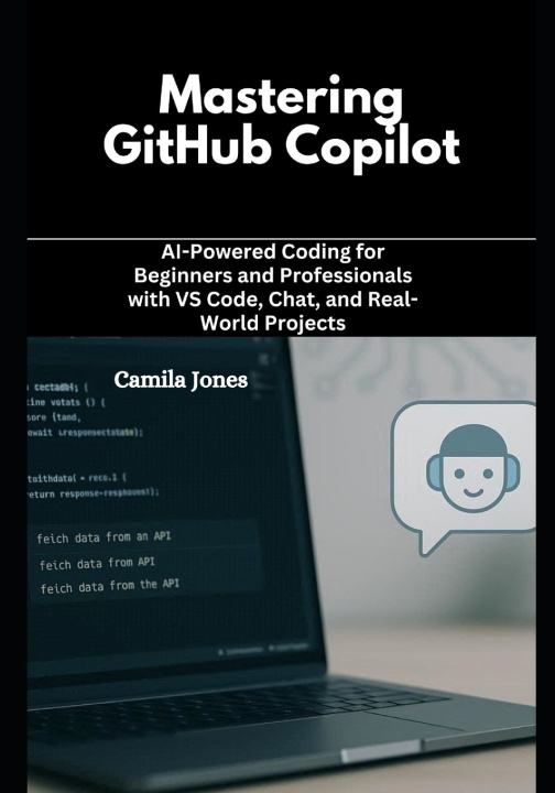 Knjiga Mastering GitHub Copilot Camila Jones