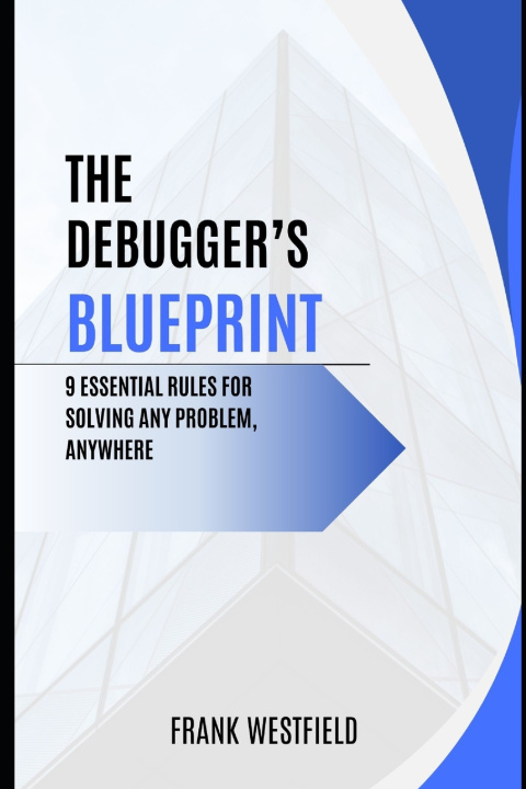 Knjiga The Debugger's Blueprint Frank Westfield