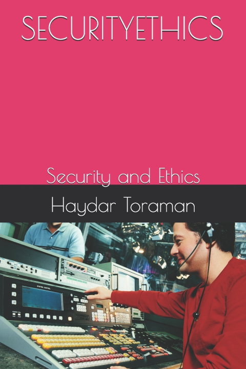 Knjiga SECURITYETHICS Haydar Toraman