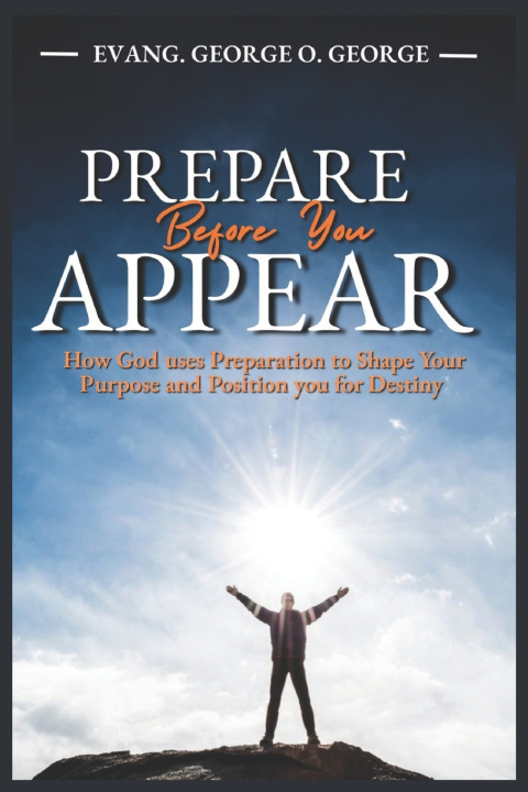 Kniha PREPARE BEFORE YOU APPEAR Evang. GEORGE O. GEORGE
