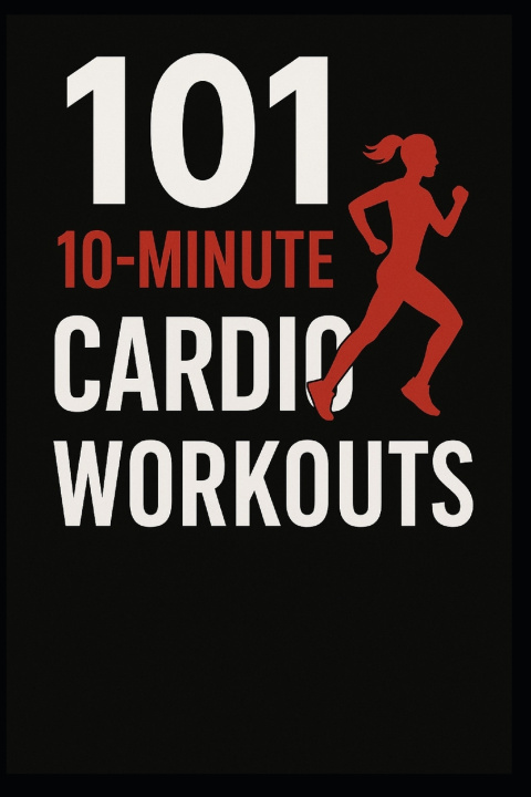 Kniha 101 10-Minute Cardio Workouts Dominique Myers