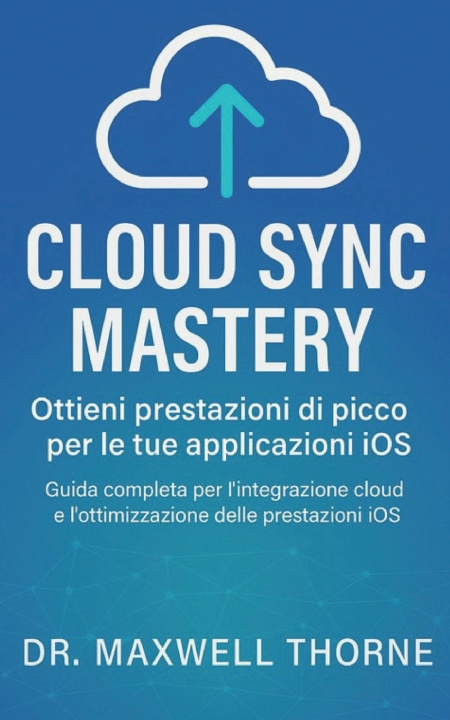 Knjiga Cloud Sync Mastery Dr. Maxwell Thorne