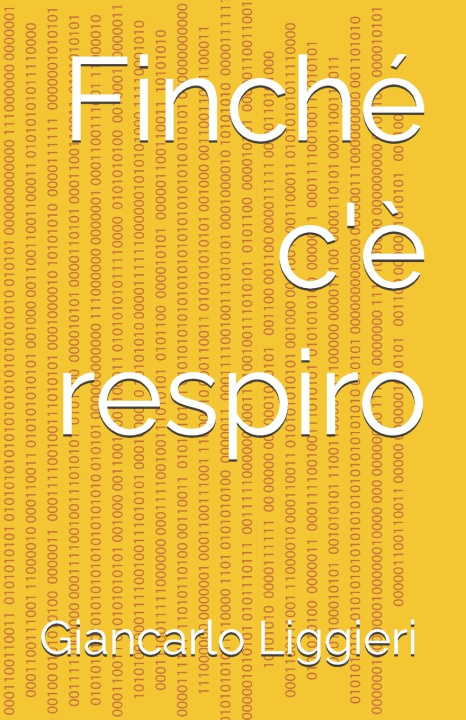 Kniha Finché c'è respiro Giancarlo Liggieri Liggieri