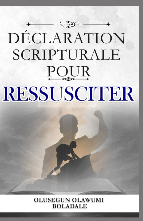 Kniha DÉCLARATION SCRIPTURALE POUR RESSUSCITER OLUSEGUN OLAWUMI BOLADALE