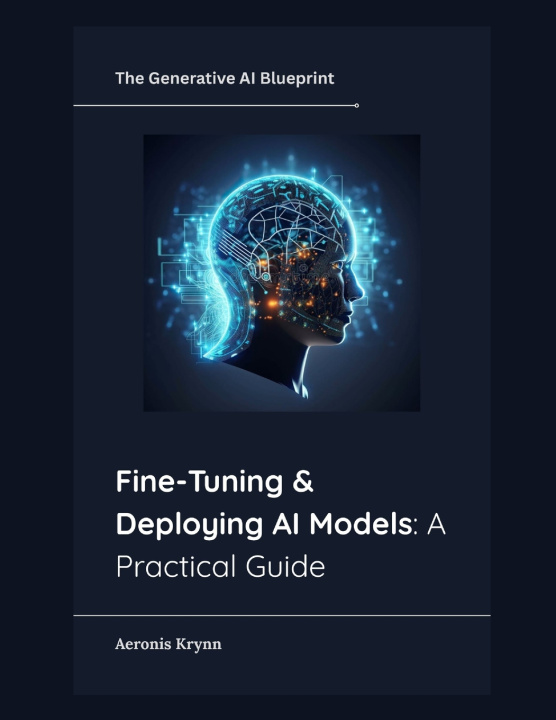 Kniha Fine-Tuning & Deploying AI Models Aeronis Krynn