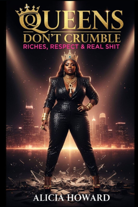 Book QUEENS DON'T CRUMBLE Alicia Howard