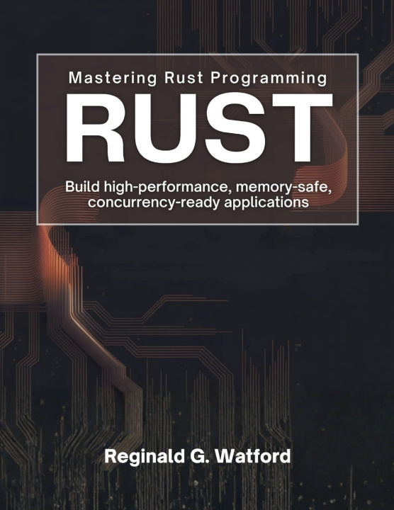 Knjiga Mastering Rust Programming Reginald G. Watford