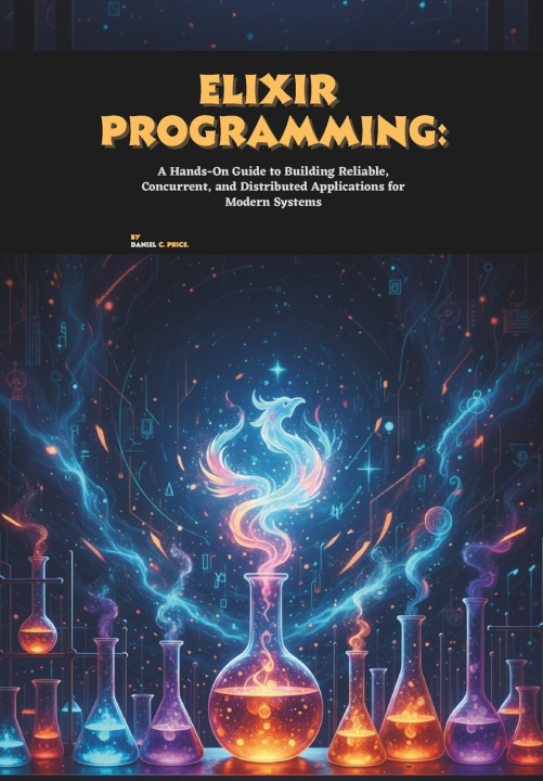 Knjiga Elixir Programming Daniel C. Price
