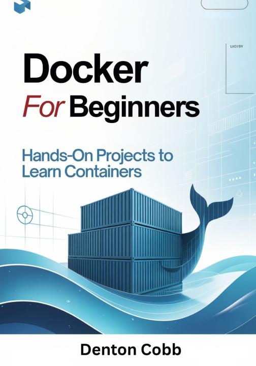 Libro Docker for Beginners Denton Cobb