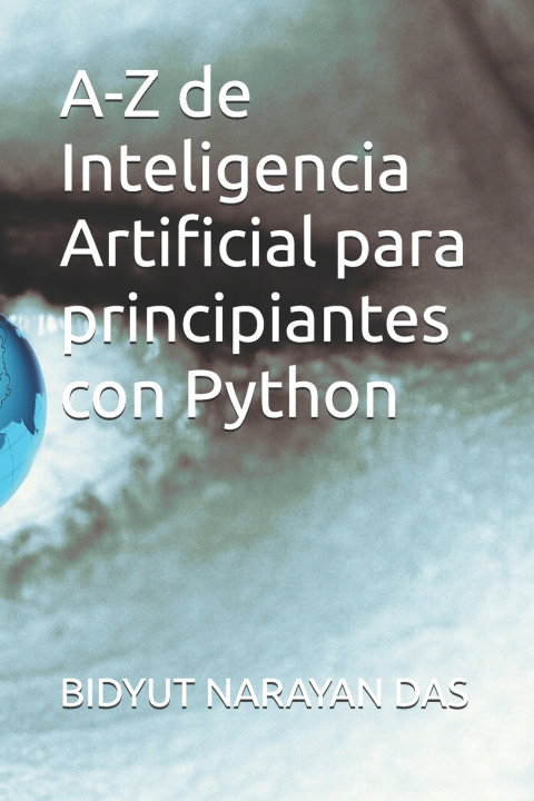 Kniha A-Z de Inteligencia Artificial para principiantes con Python BIDYUT NARAYAN DAS
