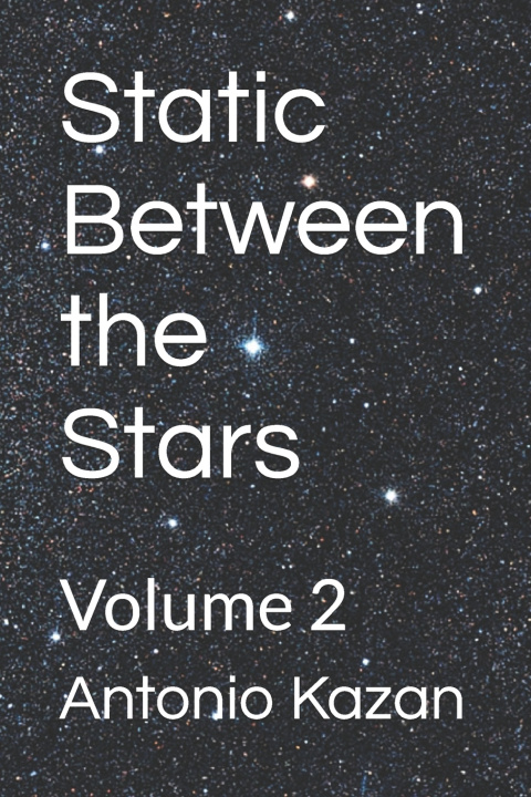 Книга Static Between the Stars Antonio Kazan