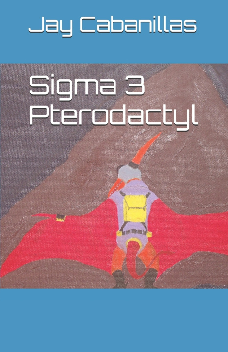 Knjiga Sigma 3 Pterodactyl Jay Cabanillas