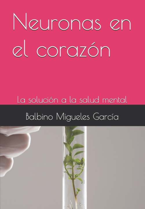 Knjiga Neuronas en el corazón Balbino Migueles García