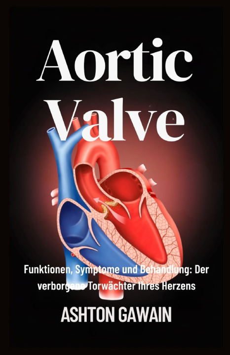 Knjiga Aortic Valve Ashton Gawain
