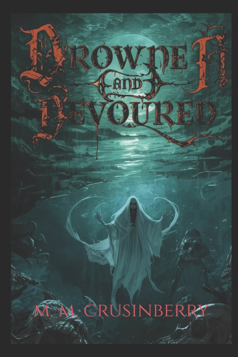 Kniha Drowned and Devoured M. M. Crusinberry