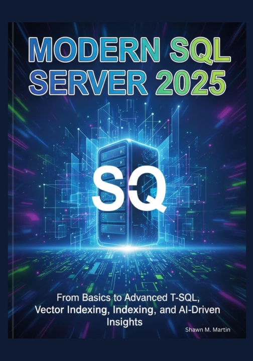 Knjiga Modern SQL Server 2025 Shawn M. Martin