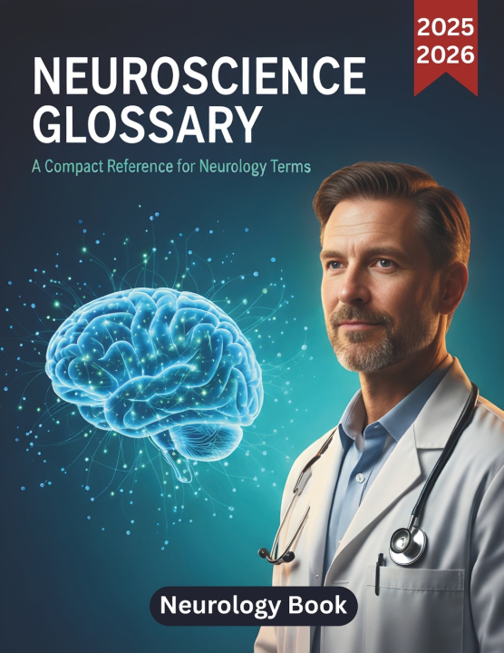 Knjiga Neuroscience Glossary MD FACC Dr. Falk Berg