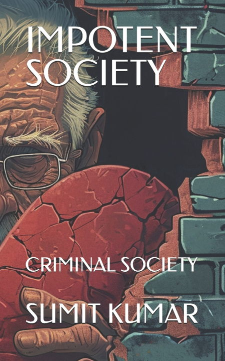 Knjiga IMPOTENT SOCIETY SUMIT KUMAR