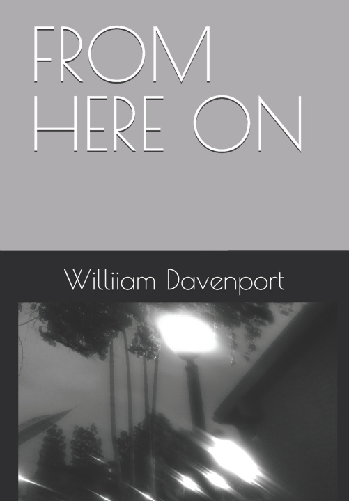 Kniha FROM HERE ON Williiam Davenport