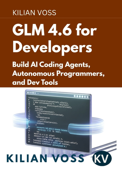 Kniha GLM 4.6 for Developers Kilian Voss
