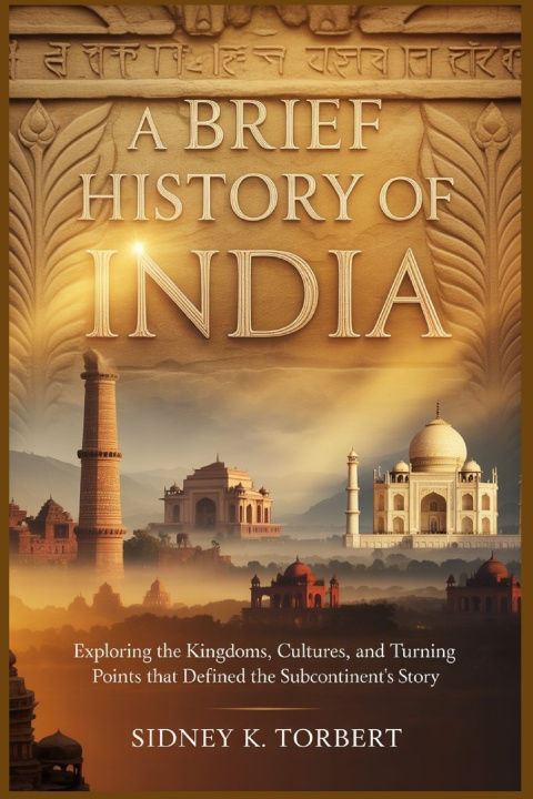 Kniha A BRIEF HISTORY OF INDIA Sidney K. Torbert