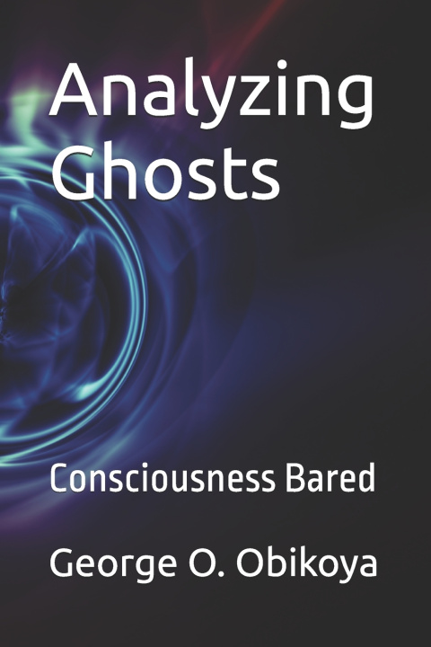 Knjiga Analyzing Ghosts George O. Obikoya