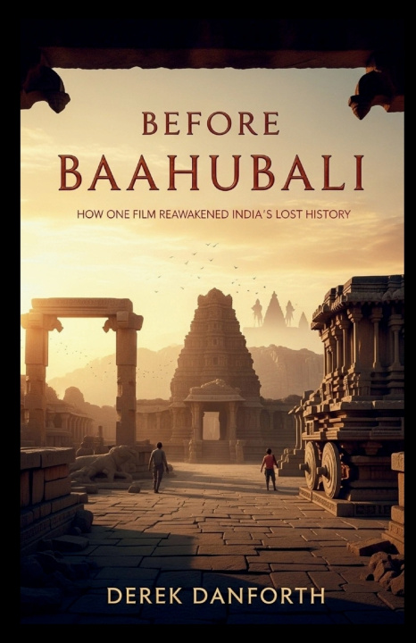 Kniha Before Baahubali Derek Danforth