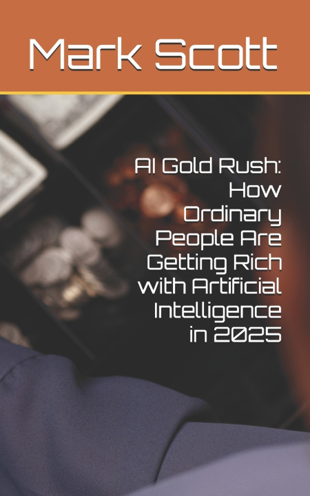 Knjiga AI Gold Rush Mark Scott