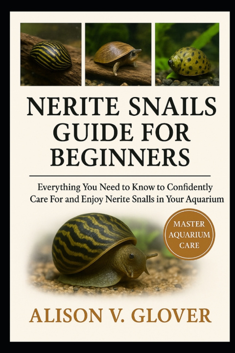 Book NERITE SNAILS GUIDE FOR BEGINNERS ALISON V. GLOVER
