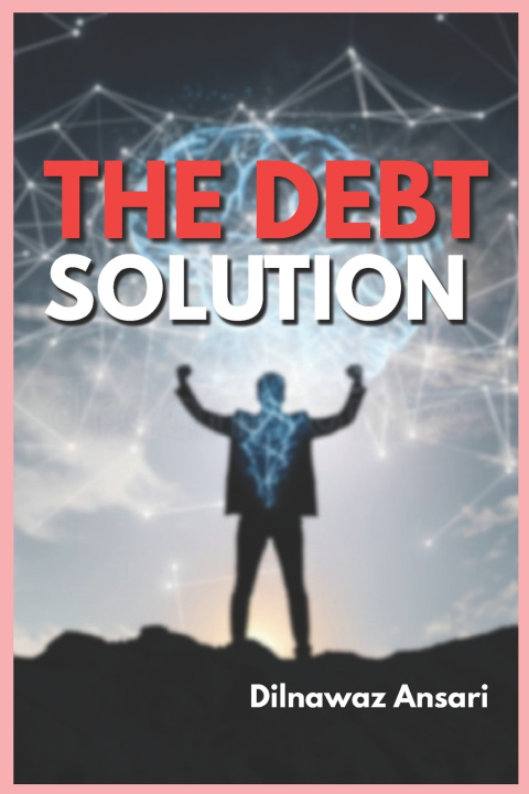 Kniha The Debt Solution DILNAWAZ ANSARI