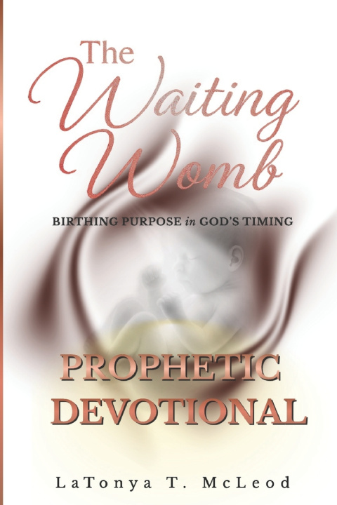 Kniha The Waiting Womb Prophetic Devotional LaTonya T McLeod