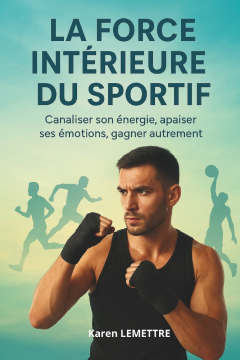 Knjiga La force intérieure du sportif Karen LEMETTRE
