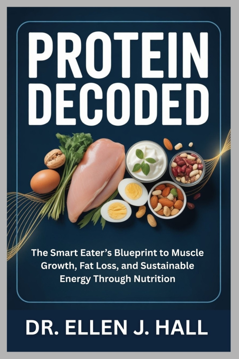 Knjiga PROTEIN DECODED Dr. Ellen J. Hall