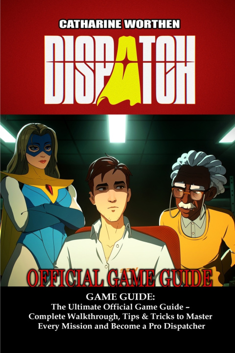 Knjiga Dispatch GAME GUIDE CATHARINE WORTHEN