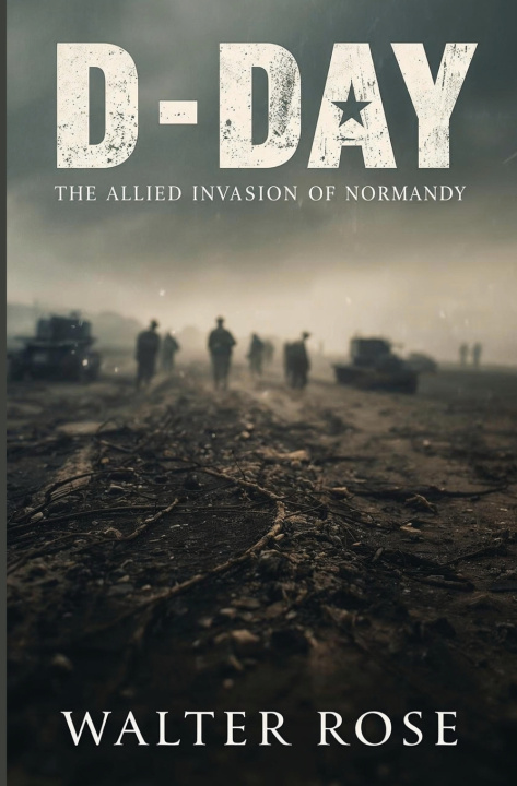 Kniha D-Day Walter Rose
