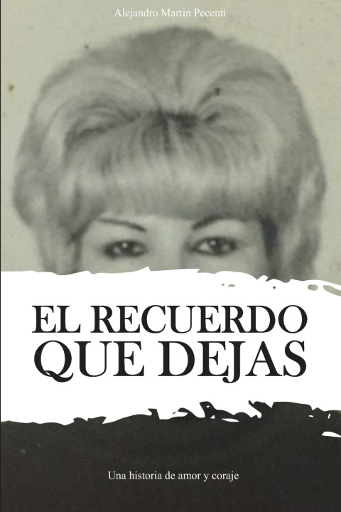 Kniha El recuerdo que dejas Alejandro Martin Pecenti