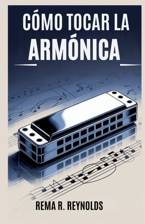 Libro CÓMO TOCAR LA ARMÓNICA Rema R. Reynolds