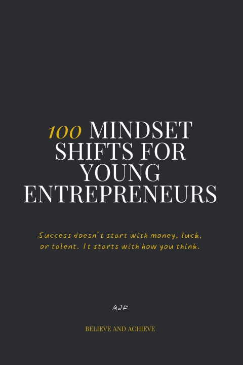 Kniha 100 Mindset Shifts for Young Entrepreneurs Rohan Farmer