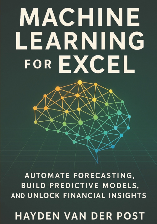 Knjiga Machine Learning for Excel Hayden Van Der Post