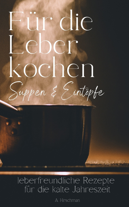 Kniha Für die Leber kochen Axel Hirschman