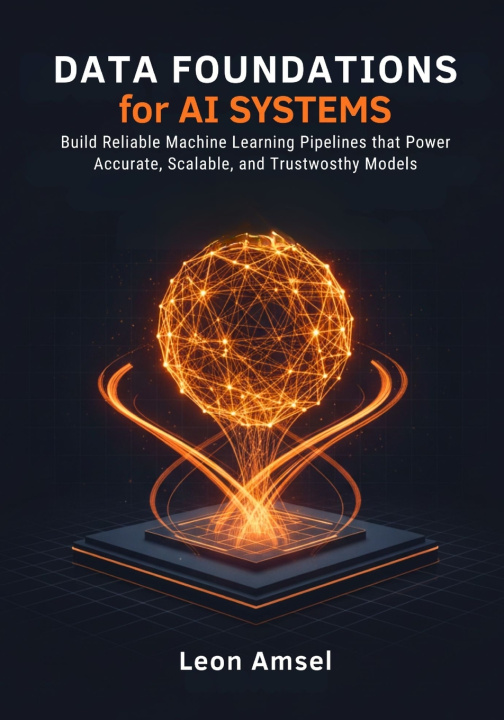 Kniha Data Foundations for AI Systems Leon Amsel