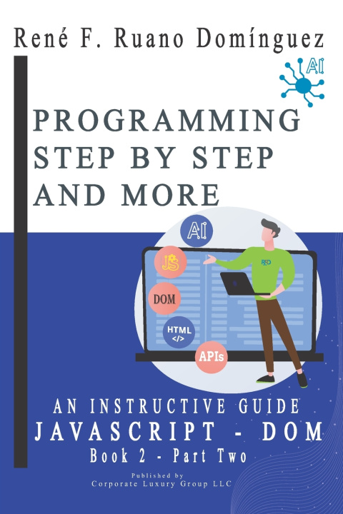 Kniha PROGRAMMING STEP BY STEP AND MORE - Book 2 René F. Ruano Domínguez